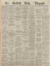 Sheffield Daily Telegraph Wednesday 21 December 1870 Page 1