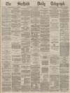 Sheffield Daily Telegraph Wednesday 28 December 1870 Page 1