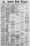 Sheffield Daily Telegraph Tuesday 14 March 1871 Page 1