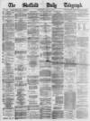 Sheffield Daily Telegraph Thursday 30 March 1871 Page 1
