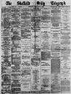 Sheffield Daily Telegraph Thursday 07 September 1871 Page 1