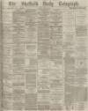 Sheffield Daily Telegraph Monday 20 July 1874 Page 1