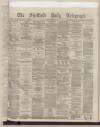 Sheffield Daily Telegraph Friday 11 September 1874 Page 1
