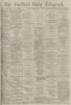 Sheffield Daily Telegraph Tuesday 20 October 1874 Page 1