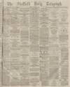 Sheffield Daily Telegraph Friday 06 November 1874 Page 1