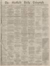 Sheffield Daily Telegraph Thursday 12 November 1874 Page 1