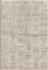 Sheffield Daily Telegraph Thursday 04 March 1875 Page 1