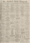 Sheffield Daily Telegraph Tuesday 09 November 1875 Page 1