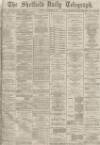Sheffield Daily Telegraph Tuesday 14 December 1875 Page 1