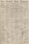 Sheffield Daily Telegraph Thursday 23 November 1876 Page 1