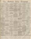 Sheffield Daily Telegraph Friday 24 November 1876 Page 1
