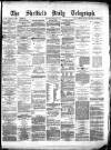 Sheffield Daily Telegraph Monday 08 January 1877 Page 1
