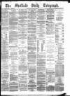 Sheffield Daily Telegraph Wednesday 28 March 1877 Page 1