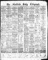 Sheffield Daily Telegraph Monday 23 April 1877 Page 1