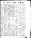 Sheffield Daily Telegraph Saturday 10 November 1877 Page 1