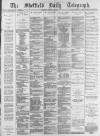 Sheffield Daily Telegraph Saturday 19 January 1878 Page 1