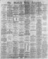 Sheffield Daily Telegraph Wednesday 13 March 1878 Page 1
