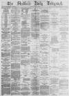 Sheffield Daily Telegraph Saturday 11 May 1878 Page 1