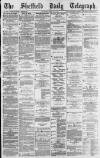 Sheffield Daily Telegraph Thursday 16 May 1878 Page 1