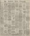Sheffield Daily Telegraph Monday 02 June 1879 Page 1