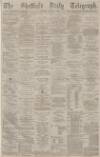 Sheffield Daily Telegraph Thursday 12 February 1880 Page 1
