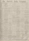 Sheffield Daily Telegraph Saturday 24 January 1880 Page 1