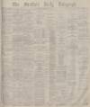 Sheffield Daily Telegraph Saturday 06 November 1880 Page 1