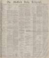 Sheffield Daily Telegraph Monday 15 November 1880 Page 1