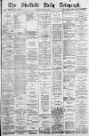 Sheffield Daily Telegraph Tuesday 30 January 1883 Page 1