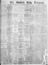 Sheffield Daily Telegraph Wednesday 14 February 1883 Page 1