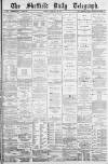 Sheffield Daily Telegraph Tuesday 20 February 1883 Page 1