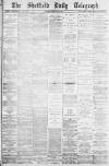 Sheffield Daily Telegraph Saturday 24 February 1883 Page 1