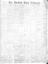 Sheffield Daily Telegraph Wednesday 02 May 1883 Page 1