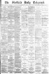 Sheffield Daily Telegraph Saturday 28 July 1883 Page 1