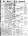 Sheffield Daily Telegraph Thursday 15 November 1883 Page 1