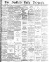 Sheffield Daily Telegraph Thursday 22 November 1883 Page 1
