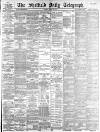 Sheffield Daily Telegraph Monday 13 April 1885 Page 1