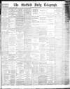 Sheffield Daily Telegraph Wednesday 13 January 1886 Page 1