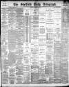 Sheffield Daily Telegraph Wednesday 10 February 1886 Page 1