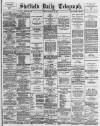 Sheffield Daily Telegraph Tuesday 11 January 1887 Page 1