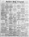 Sheffield Daily Telegraph Thursday 27 January 1887 Page 1