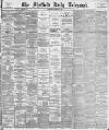 Sheffield Daily Telegraph Wednesday 09 February 1887 Page 1