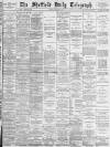 Sheffield Daily Telegraph Saturday 12 March 1887 Page 1