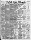 Sheffield Daily Telegraph Thursday 07 July 1887 Page 1