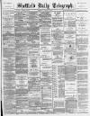 Sheffield Daily Telegraph Thursday 18 August 1887 Page 1