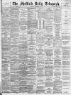 Sheffield Daily Telegraph Saturday 03 September 1887 Page 1