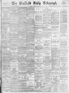 Sheffield Daily Telegraph Saturday 22 October 1887 Page 1