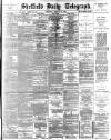 Sheffield Daily Telegraph Wednesday 20 February 1889 Page 1