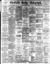 Sheffield Daily Telegraph Tuesday 26 March 1889 Page 1