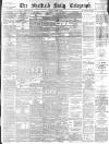 Sheffield Daily Telegraph Saturday 06 April 1889 Page 1